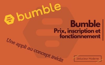 Bumble : Inscription, prix des abonnements et avis 2024