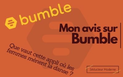 Mon avis Bumble en 2024 : Les 3 avantages et 3 inconvénients