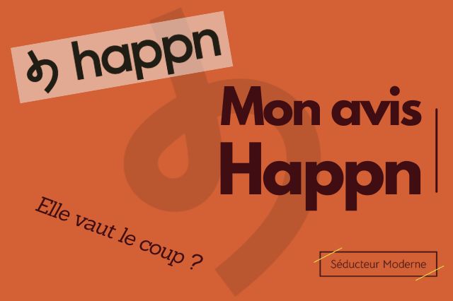 Happn avis 2026 : Pourquoi leur concept ne peut pas fonctionner ?