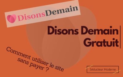 Disons Demain gratuit : Comment utiliser le site sans payer ?