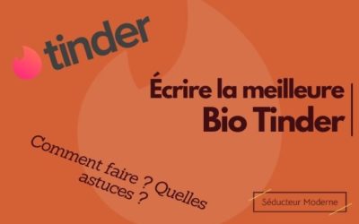 Comment rédiger une bio Tinder qui attire l’attention ? [+ exemples]