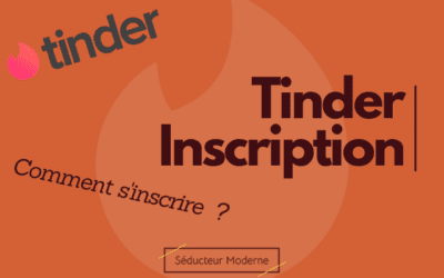 Inscription Tinder : Faites des matchs en un rien de temps !