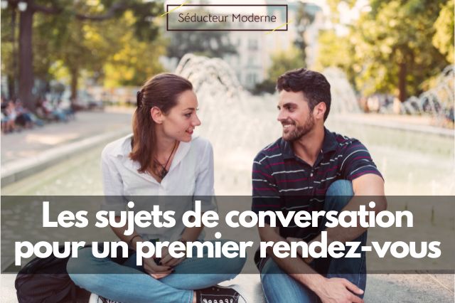 Quels sujets de conversation au premier rendez-vous ? (+ comment en trouver)