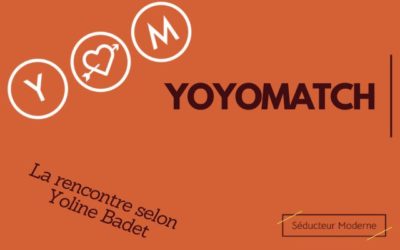 YOYOMATCH : L’appli dating de Yoline Badet